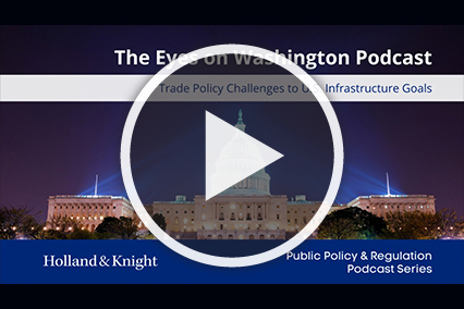 Podcast: Trade Policy Challenges to U.S. Infrastructure Goals